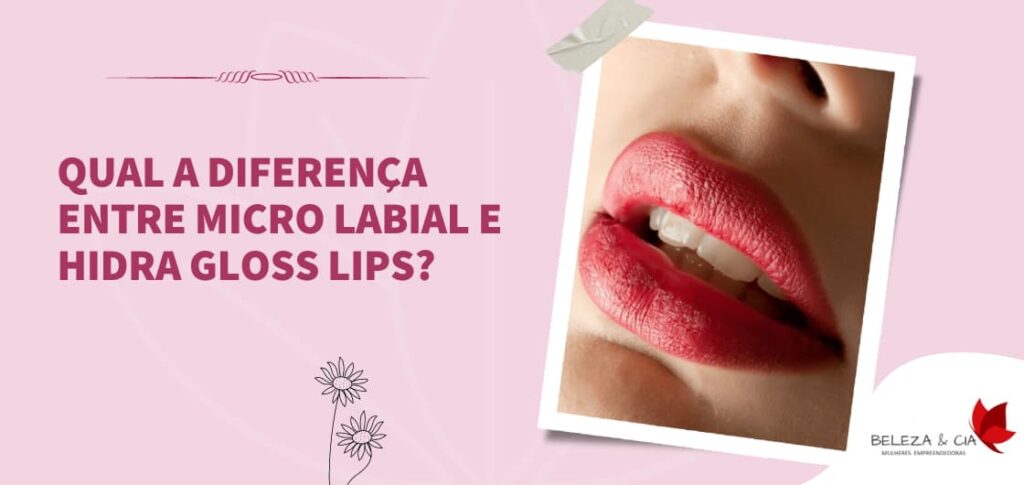 Diferença entre Micro Labial e Hidra Gloss Lips