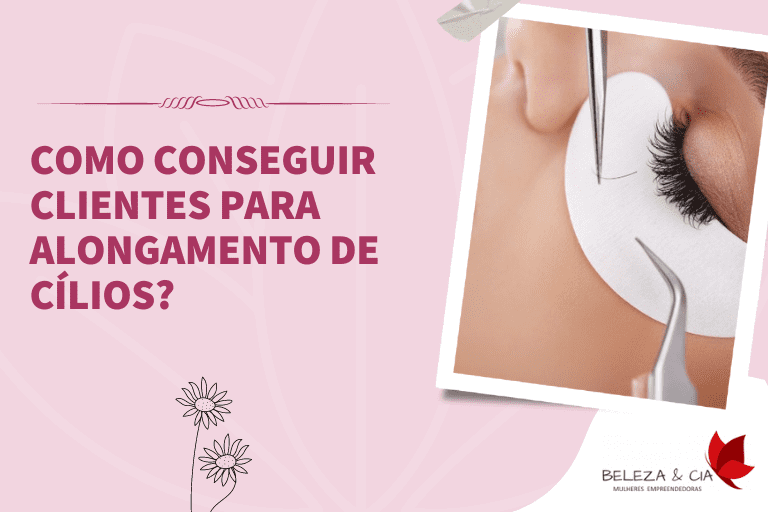 Como conseguir clientes para Alongamento de Cílios - CT Beleza e Cia
