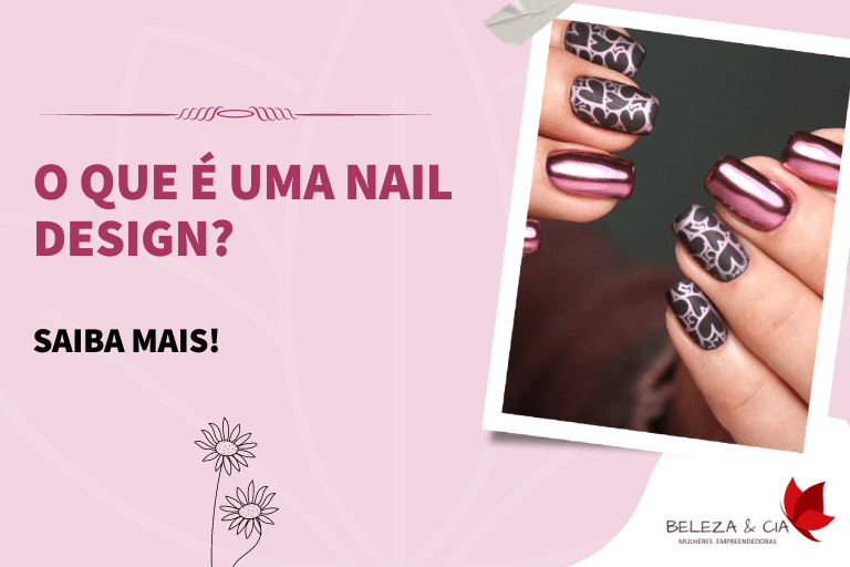 O que é uma Nail Design - CT Beleza e Cia
