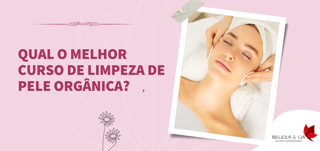 Melhor Curso de Limpeza de Pele Orgânica