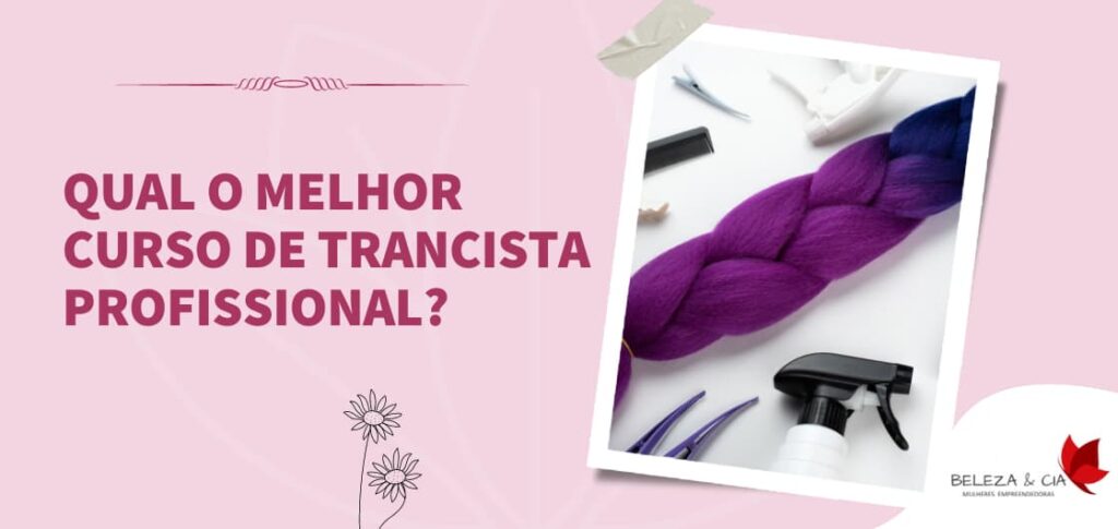 Melhor Curso de Trancista Profissional