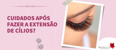 Cuidados após fazer a extensão de cílios
