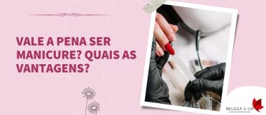 Vale a pena ser manicure?